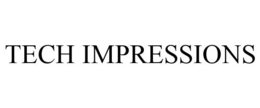 TECH IMPRESSIONS