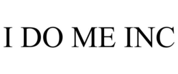 I DO ME INC