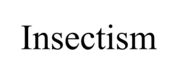 INSECTISM