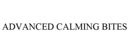ADVANCED CALMING BITES
