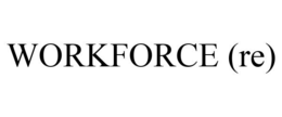 WORKFORCE (RE)