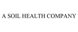 A SOIL HEALTH COMPANY
