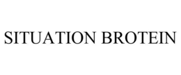 SITUATION BROTEIN