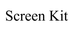 SCREEN KIT