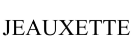 JEAUXETTE
