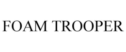 FOAM TROOPER