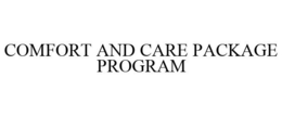 COMFORT AND CARE PACKAGE PROGRAM