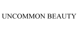 UNCOMMON BEAUTY