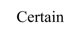 CERTAIN