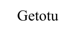 GETOTU