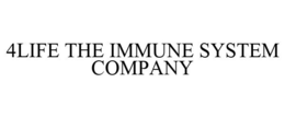4LIFE THE IMMUNE SYSTEM COMPANY