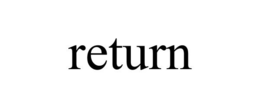 RETURN