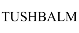 TUSHBALM