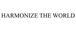 HARMONIZE THE WORLD