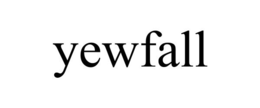 YEWFALL