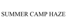 SUMMER CAMP HAZE