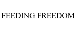 FEEDING FREEDOM