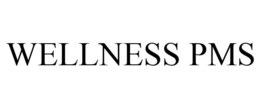 WELLNESS PMS