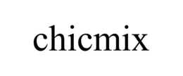 CHICMIX