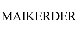 MAIKERDER