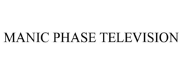 MANIC PHASE TELEVISION