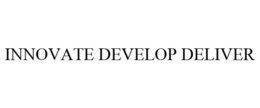 INNOVATE DEVELOP DELIVER
