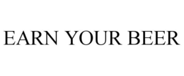 EARN YOUR BEER