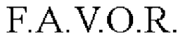 F.A.V.O.R.