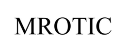 MROTIC