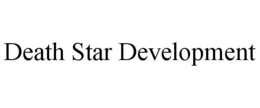 DEATH STAR DEVELOPMENT