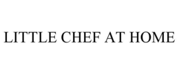 LITTLE CHEF AT HOME