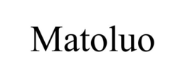 MATOLUO