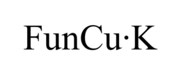 FUNCU·K