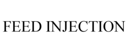 FEED INJECTION