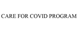 CARE FOR COVID PROGRAM