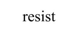 RESIST