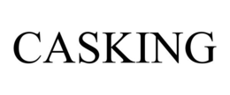 CASKING
