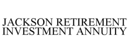 JACKSON RETIREMENT INVESTMENT ANNUITY