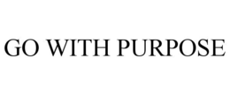 GO WITH PURPOSE