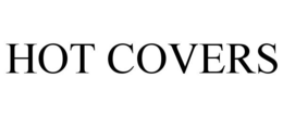 HOT COVERS