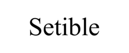 SETIBLE