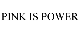 PINK IS POWER