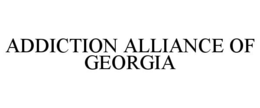 ADDICTION ALLIANCE OF GEORGIA