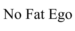 NO FAT EGO