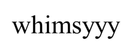 WHIMSYYY