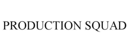 PRODUCTION SQUAD