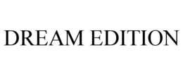 DREAM EDITION