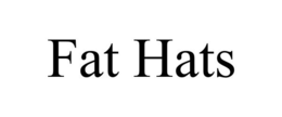 FAT HATS