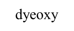 DYEOXY