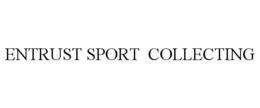 ENTRUST SPORT COLLECTING